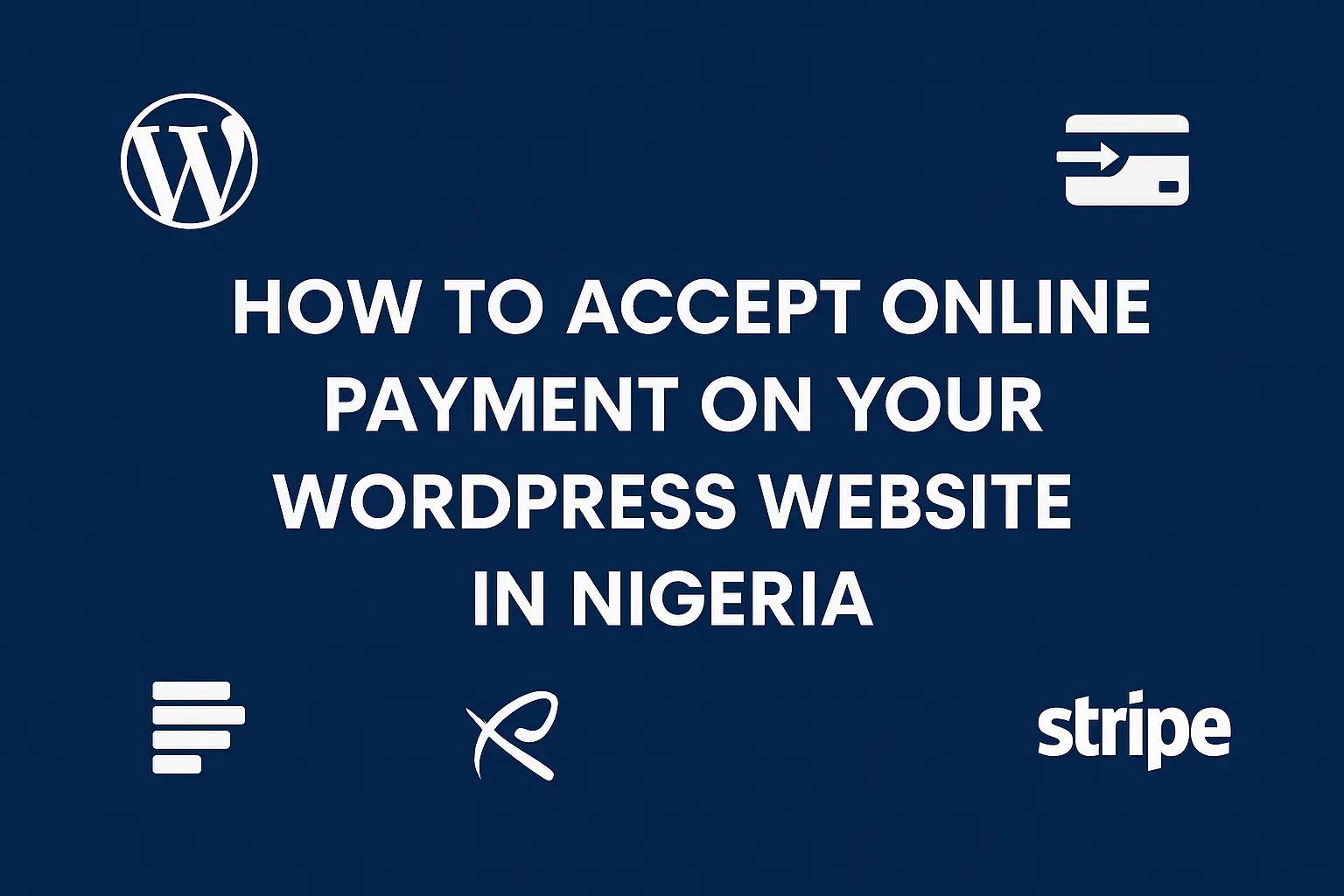 HOW TO ACCEPT ONLINE PAYMENT ON YOUR WORDPRESS WEBSITE IN NIGERIA