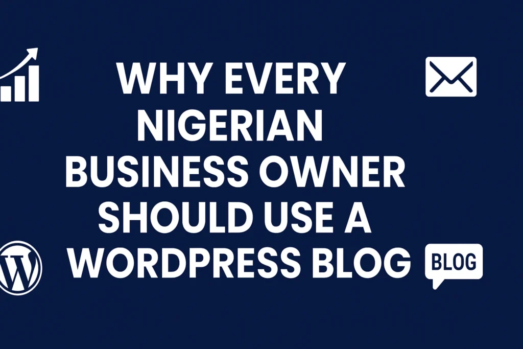 why every nigeria should have a blog post